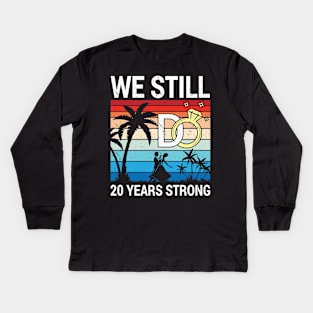 Husband Wife Married Anniversary We Still Do 20 Years Strong Kids Long Sleeve T-Shirt